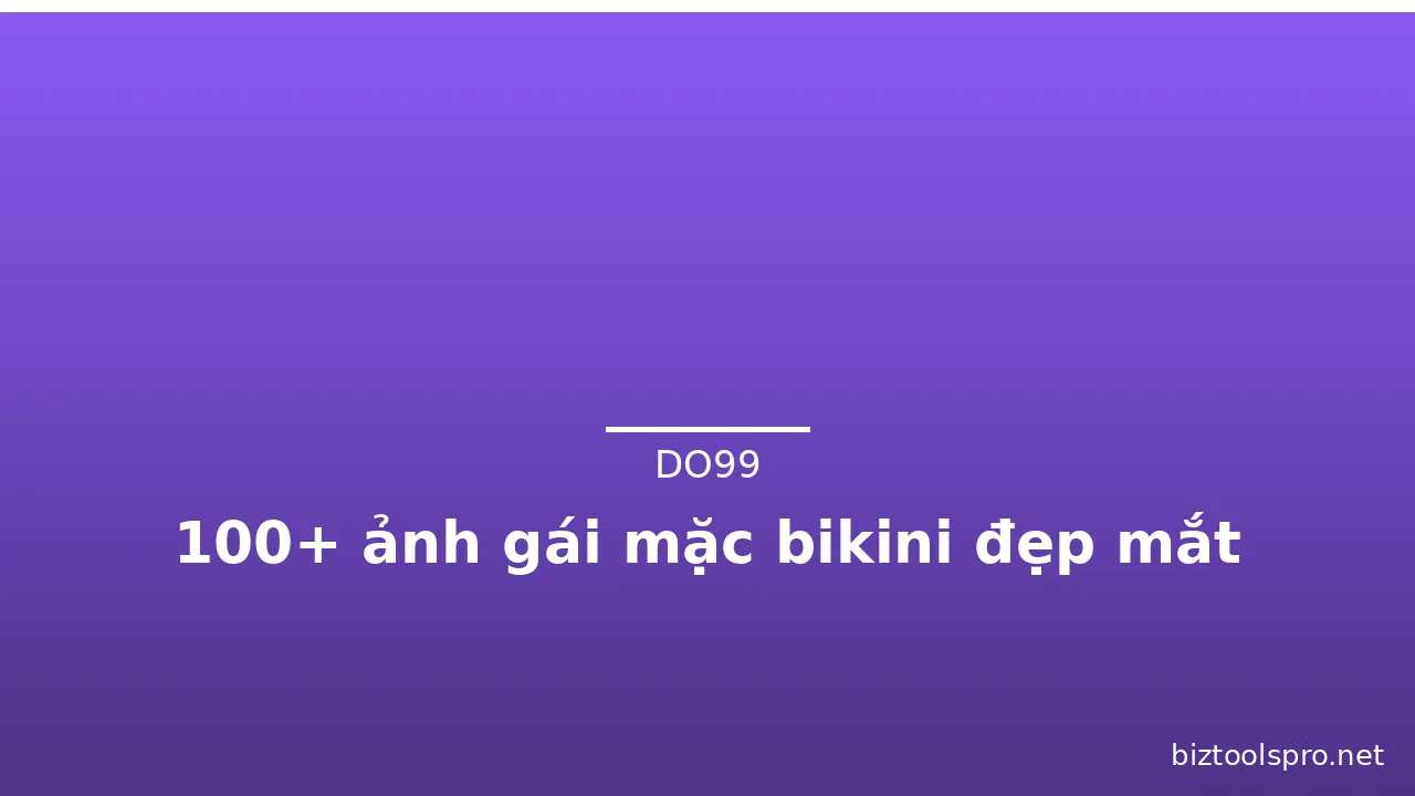 100+ ảnh gái mặc bikini đẹp mắt · ảnh 1