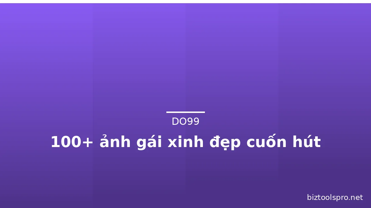 100+ ảnh gái xinh đẹp cuốn hút · ảnh 1