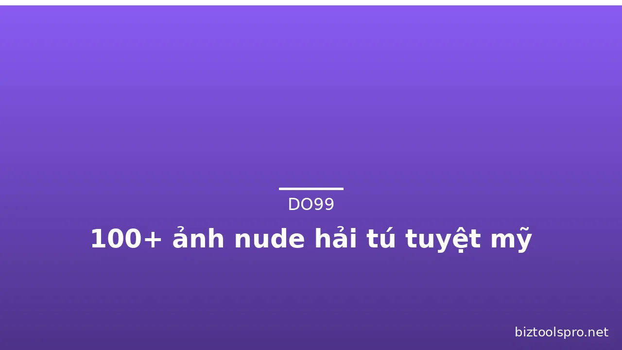 100+ ảnh nude hải tú tuyệt mỹ