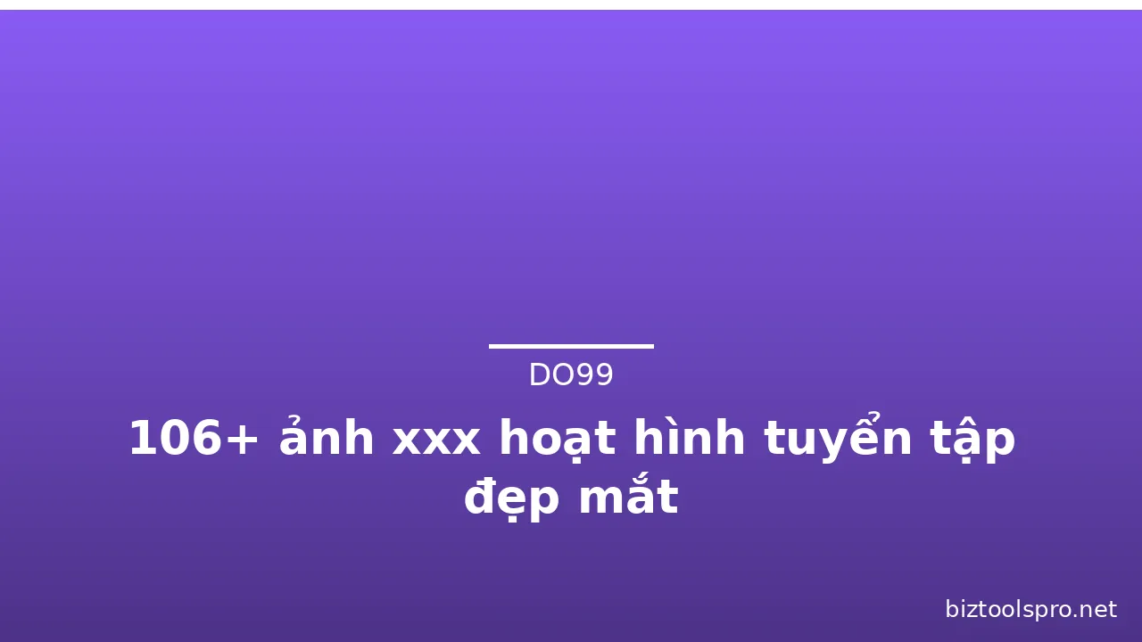 106+ ảnh xxx hoạt hình tuyển tập đẹp mắt