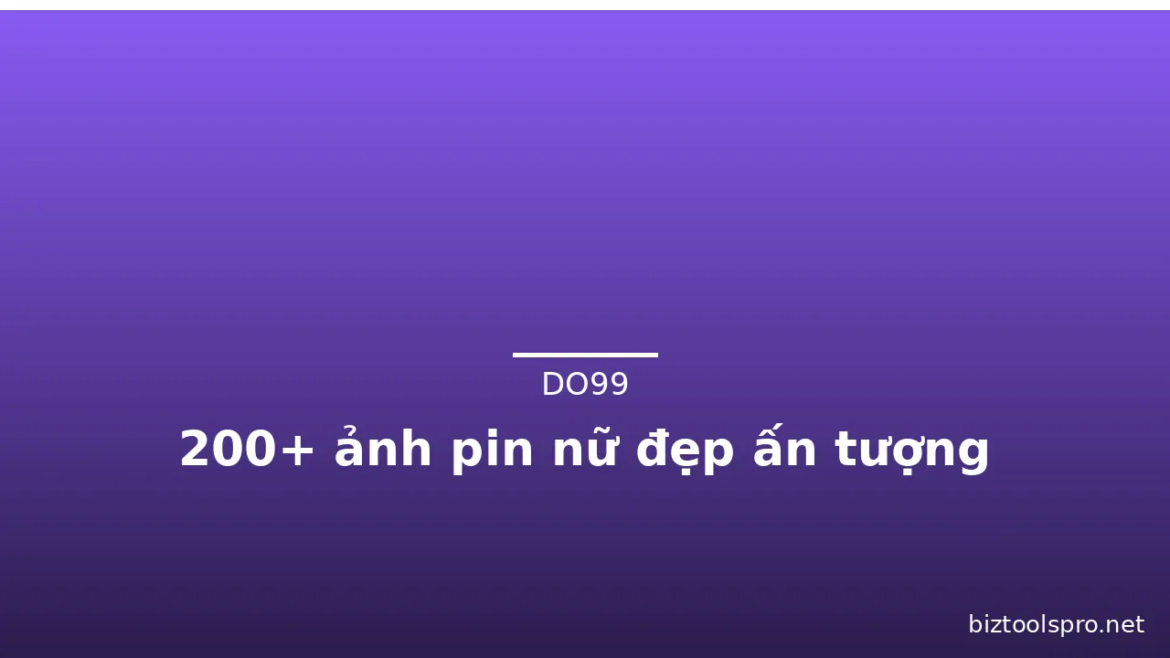 200+ ảnh pin nữ đẹp ấn tượng · ảnh 1