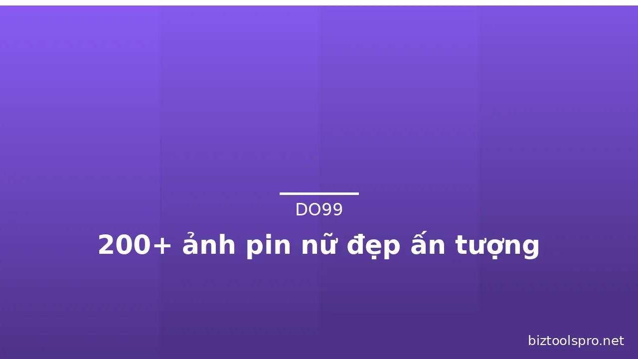 200+ ảnh pin nữ đẹp ấn tượng · ảnh 3