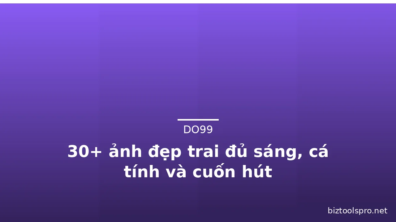 30+ ảnh đẹp trai đủ sáng, cá tính và cuốn hút · ảnh 1