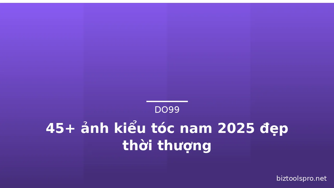 45+ ảnh kiểu tóc nam 2025 đẹp thời thượng · ảnh 1