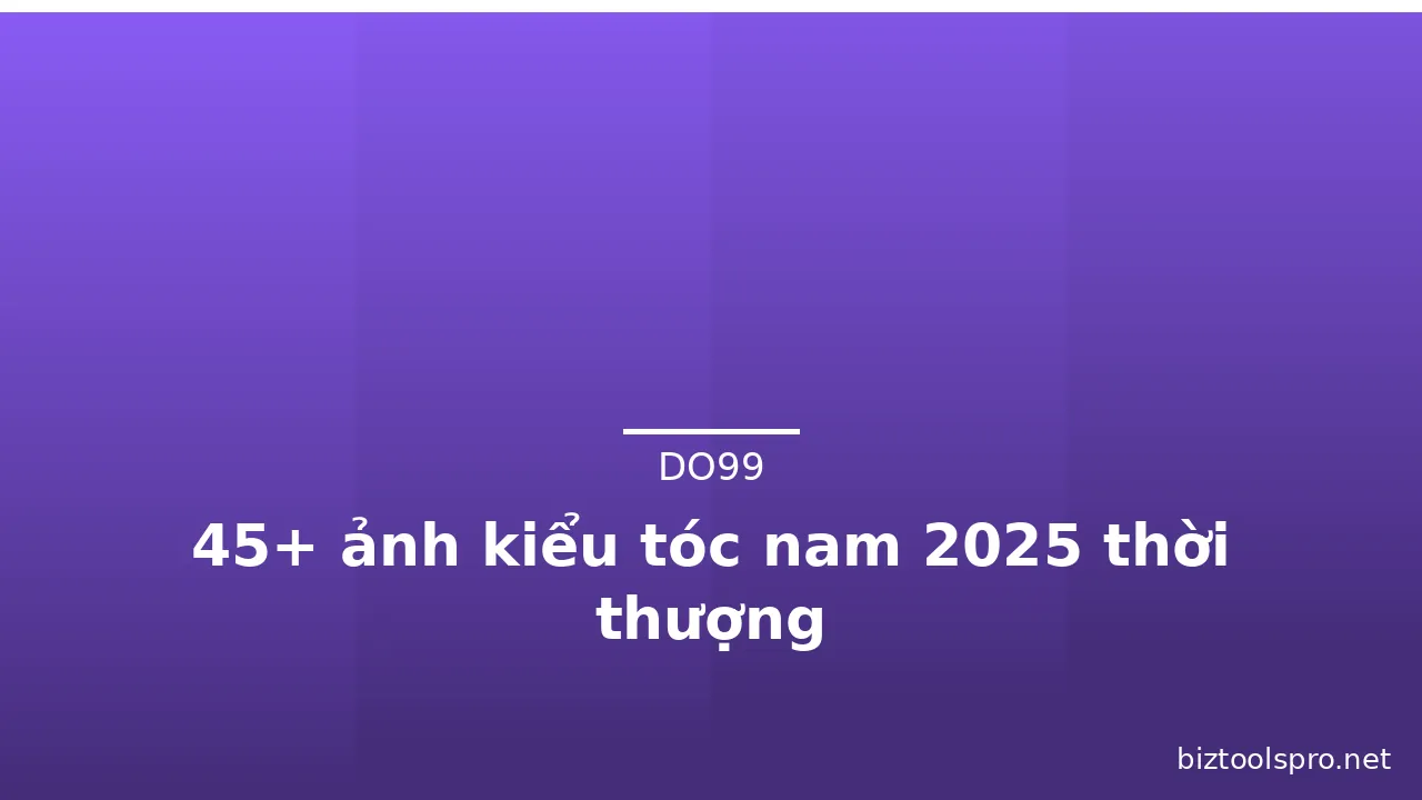45+ ảnh kiểu tóc nam 2025 thời thượng · ảnh 1