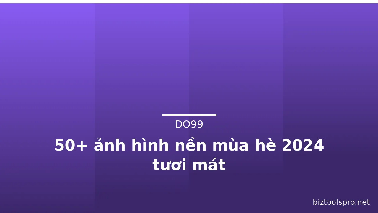 50+ ảnh hình nền mùa hè 2024 tươi mát · ảnh 1