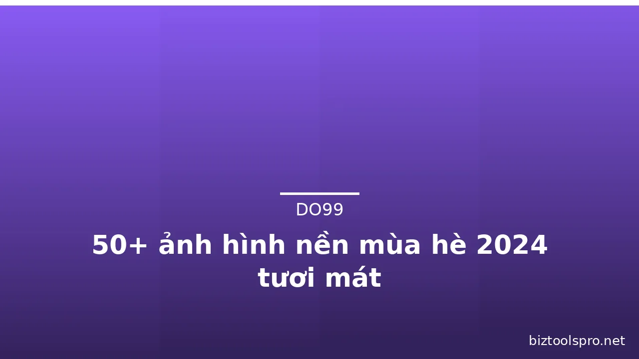 50+ ảnh hình nền mùa hè 2024 tươi mát · ảnh 3