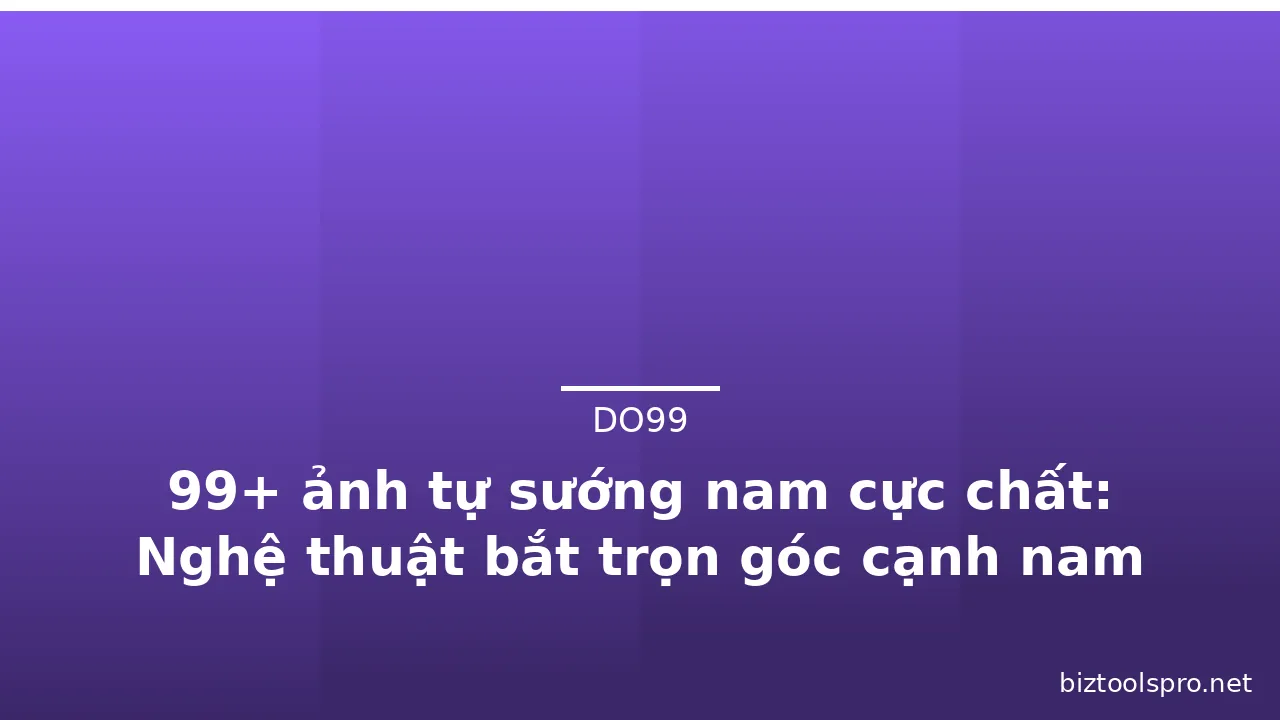 99+ ảnh tự sướng nam cực chất: Nghệ thuật bắt trọn góc cạnh nam tính · ảnh 2