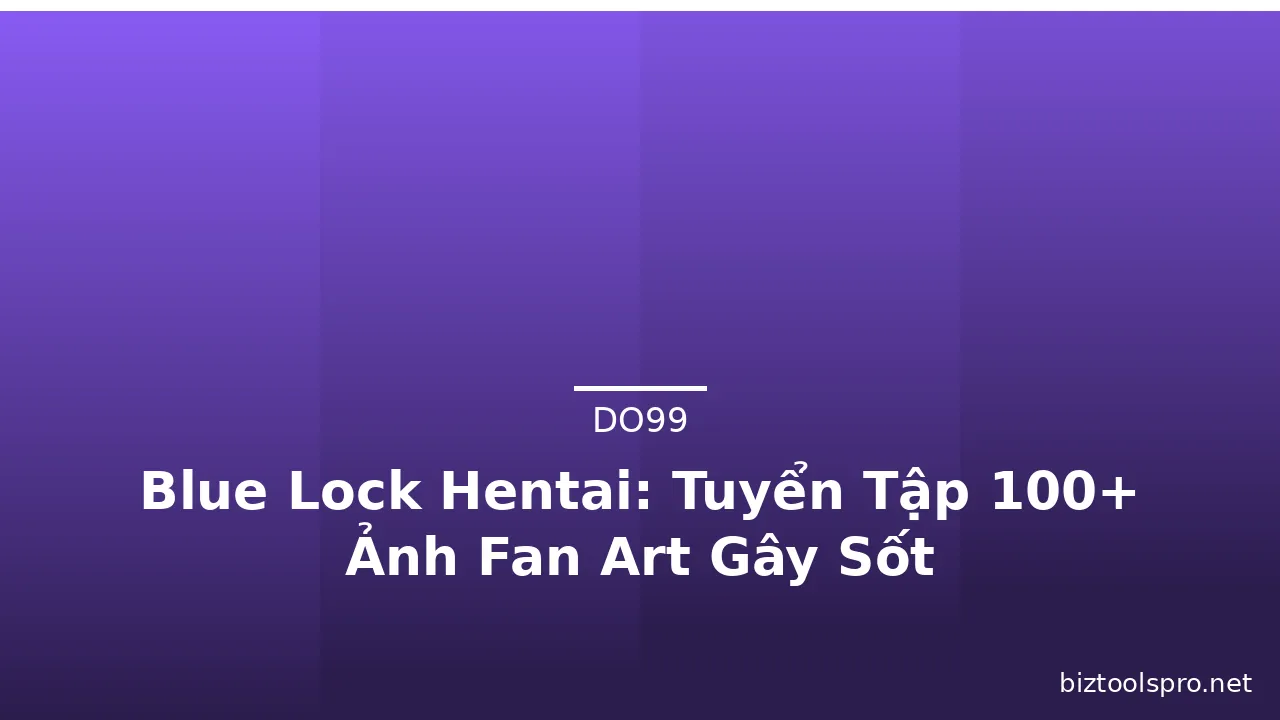 Blue Lock Hentai: Tuyển Tập 100+ Ảnh Fan Art Gây Sốt · ảnh 1