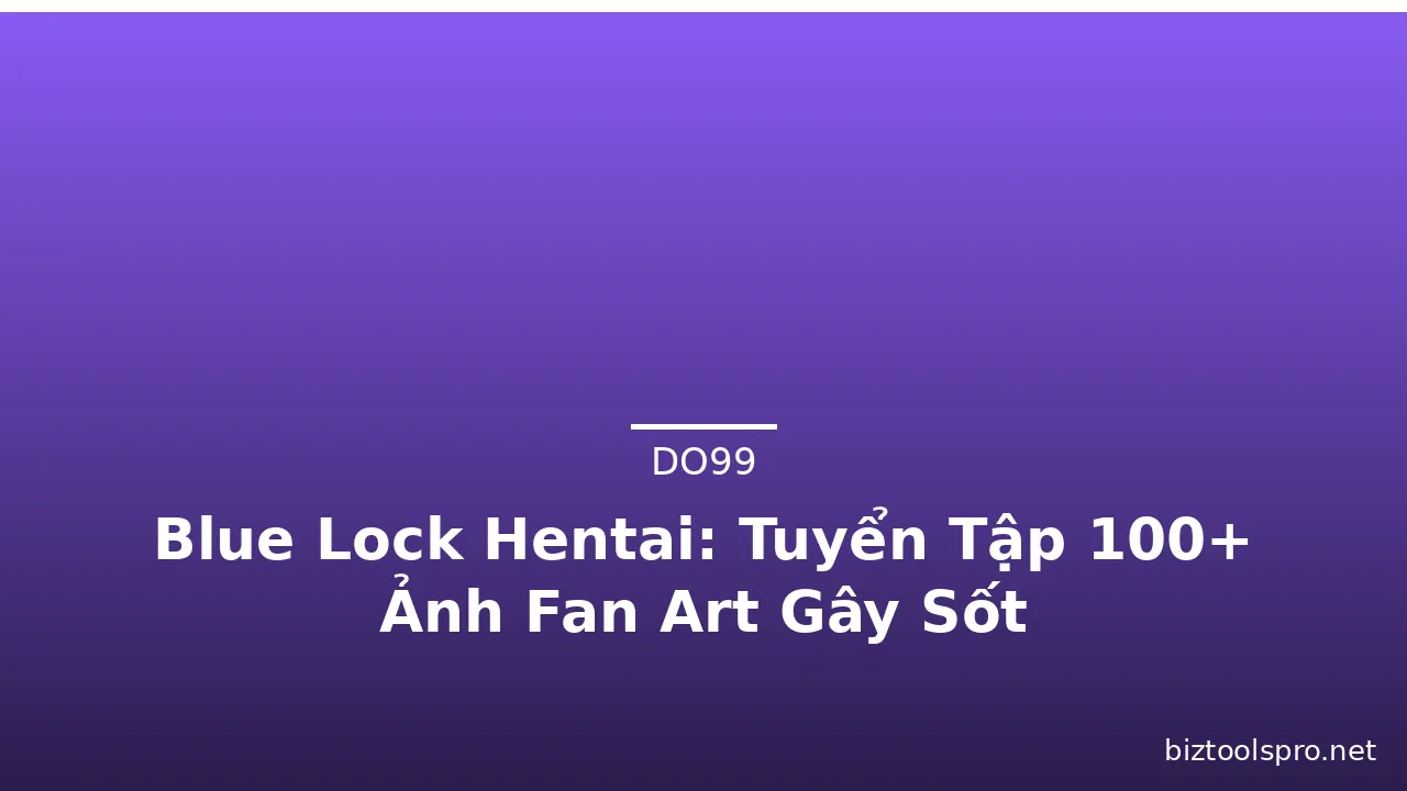 Blue Lock Hentai: Tuyển Tập 100+ Ảnh Fan Art Gây Sốt · ảnh 2