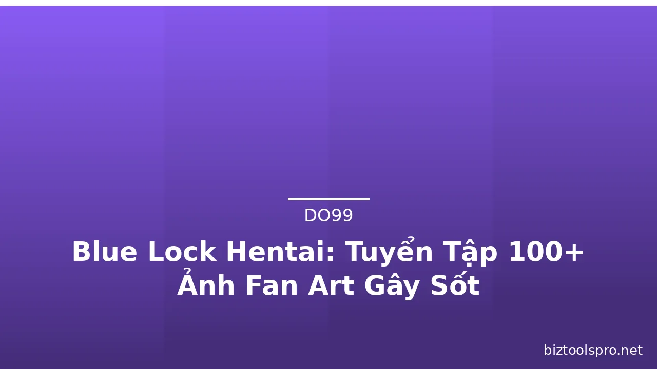 Blue Lock Hentai: Tuyển Tập 100+ Ảnh Fan Art Gây Sốt · ảnh 3