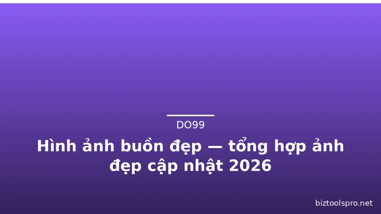 Hình ảnh buồn đẹp — tổng hợp ảnh đẹp cập nhật 2026 · ảnh 3