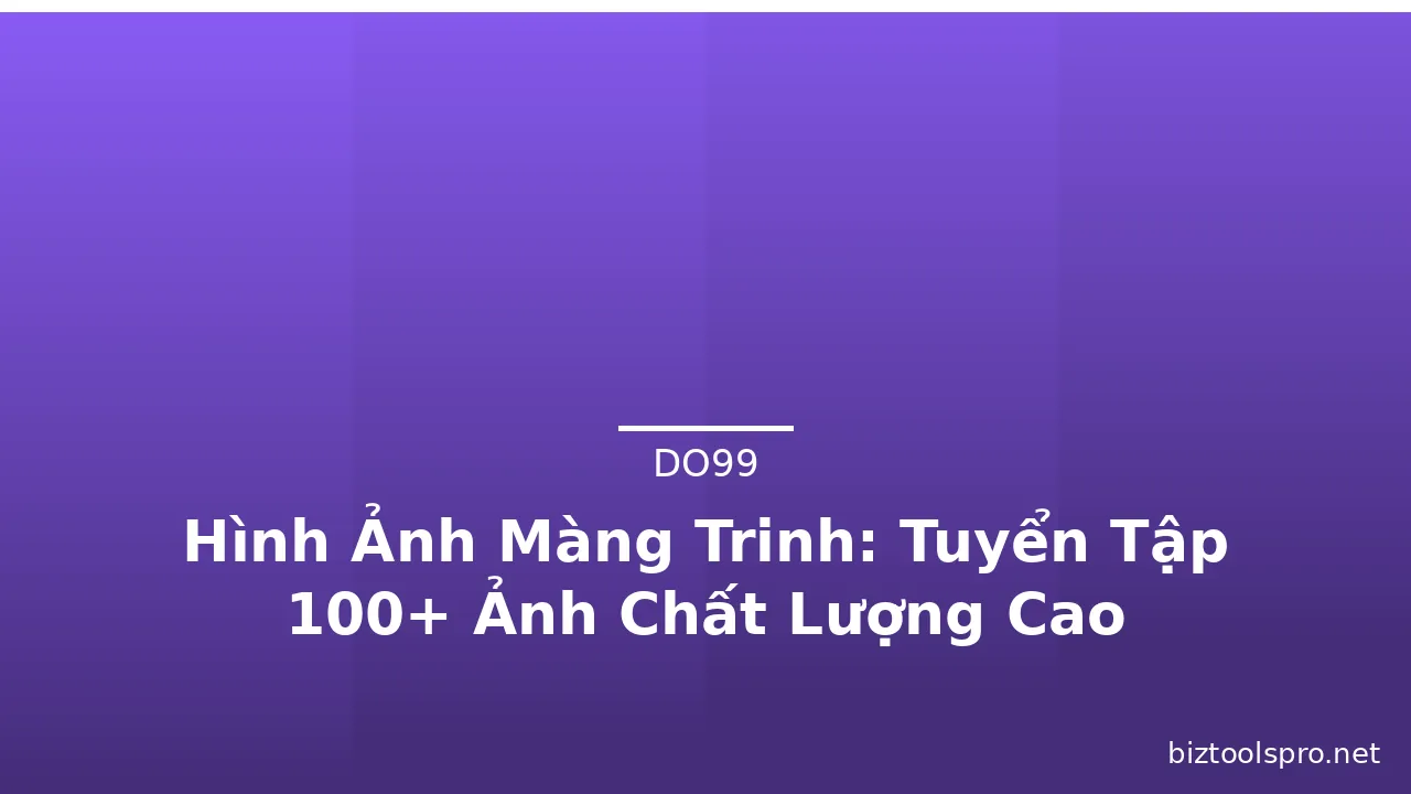 Hình Ảnh Màng Trinh: Tuyển Tập 100+ Ảnh Chất Lượng Cao · ảnh 1