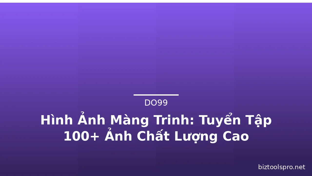 Hình Ảnh Màng Trinh: Tuyển Tập 100+ Ảnh Chất Lượng Cao · ảnh 2