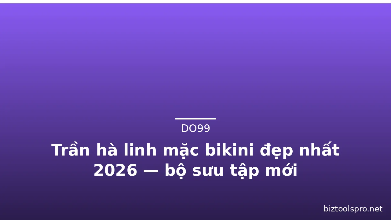 Trần hà linh mặc bikini đẹp nhất 2026 — bộ sưu tập mới · ảnh 1