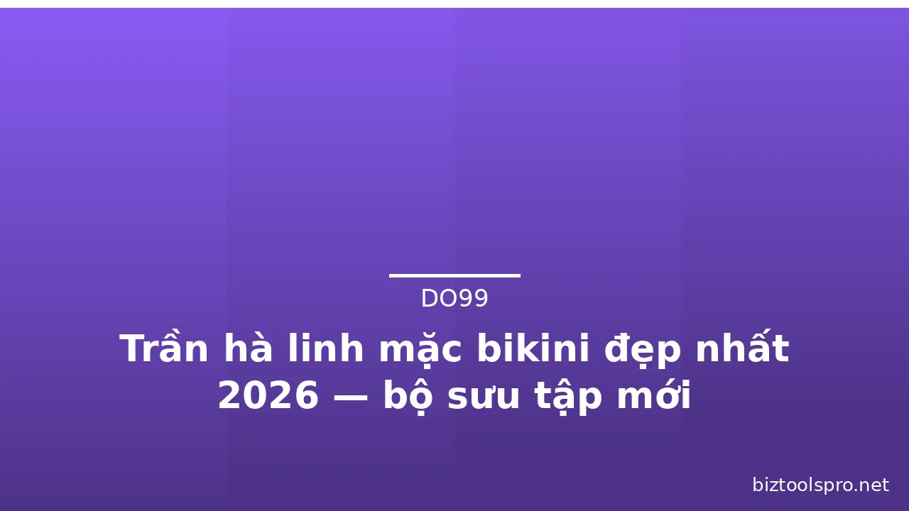Trần hà linh mặc bikini đẹp nhất 2026 — bộ sưu tập mới · ảnh 3
