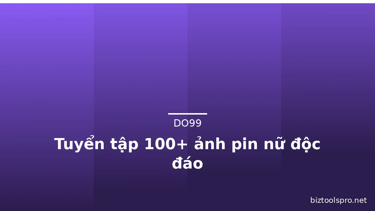 Tuyển tập 100+ ảnh pin nữ độc đáo · ảnh 1