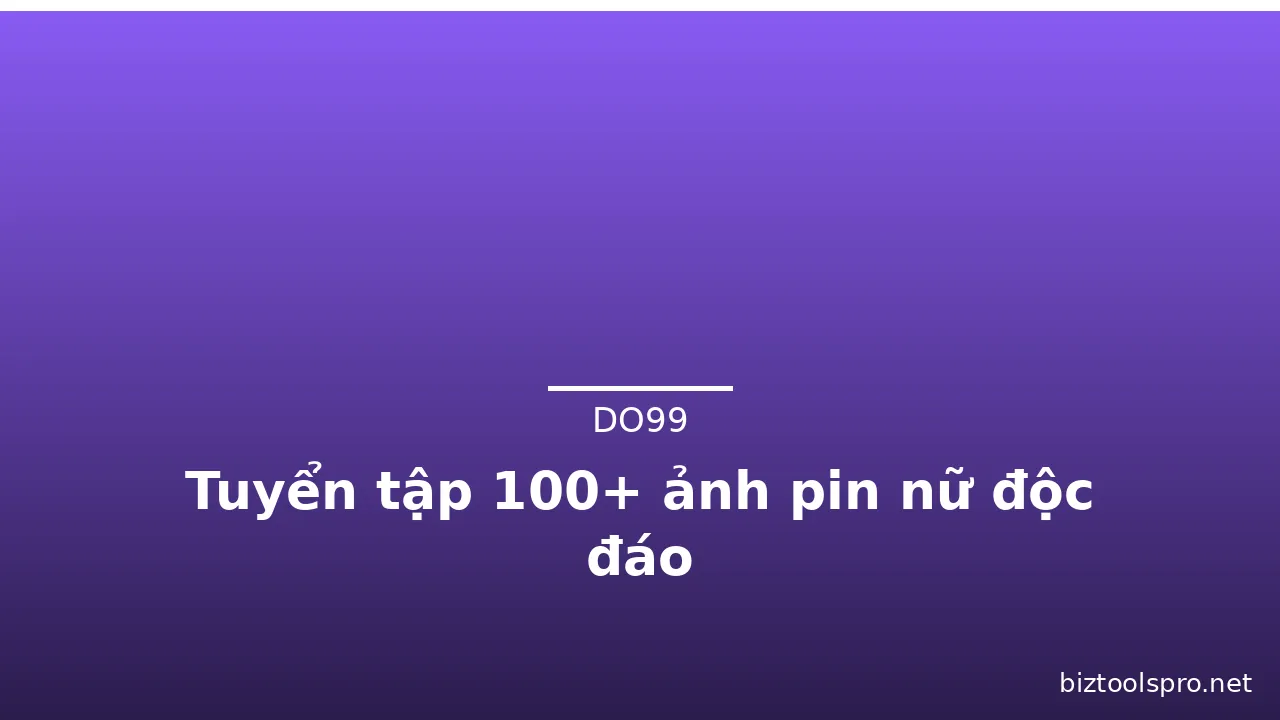 Tuyển tập 100+ ảnh pin nữ độc đáo · ảnh 3