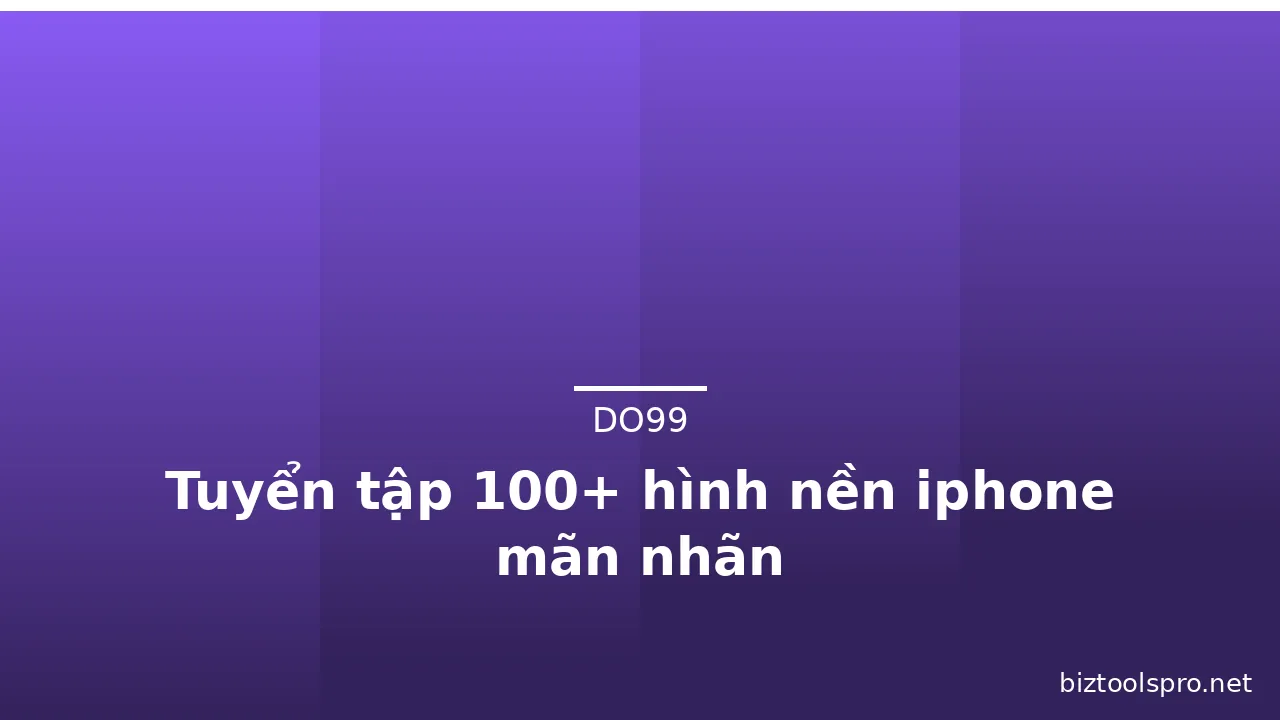 Tuyển tập 100+ hình nền iphone mãn nhãn