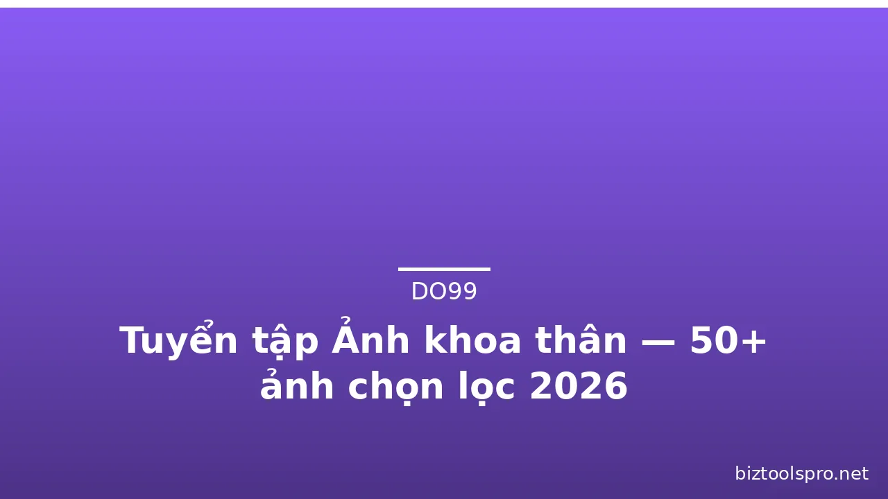 Tuyển tập Ảnh khoa thân — 50+ ảnh chọn lọc 2026 · ảnh 1