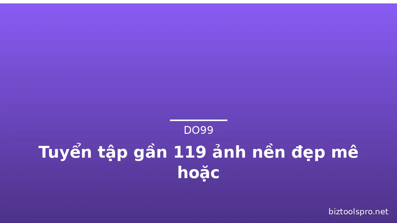 Tuyển tập gần 119 ảnh nền đẹp mê hoặc · ảnh 1