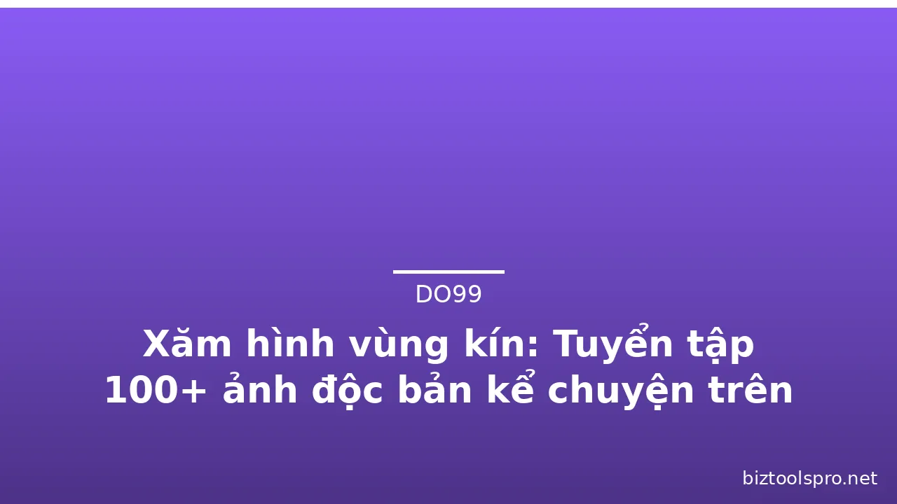 Xăm hình vùng kín: Tuyển tập 100+ ảnh độc bản kể chuyện trên da · ảnh 1