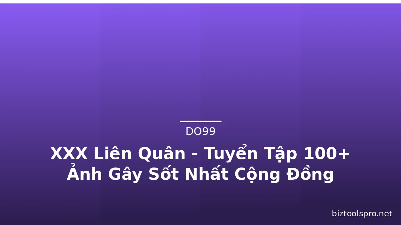 XXX Liên Quân - Tuyển Tập 100+ Ảnh Gây Sốt Nhất Cộng Đồng